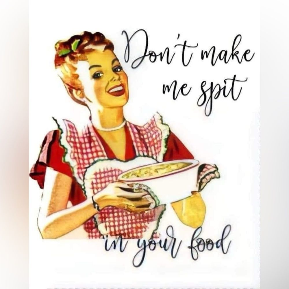 Don’t Make Me Spit In your Food Magnet